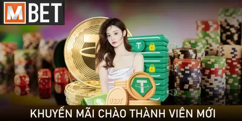MBET tung chương trình khuyến mãi dành riêng cho thành viên mới