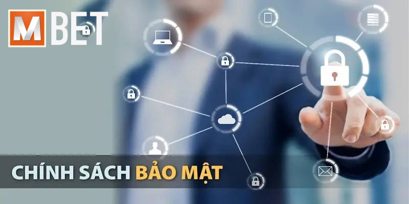 Chính sách bảo mật MBET tạo ra một sân chơi cá cược minh bạch, an toàn