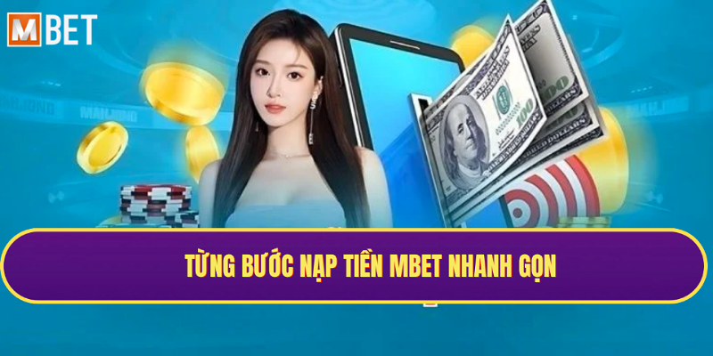 Từng bước nạp tiền vào tài khoản cá cược nhanh gọn